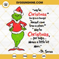 Maybe Christmas Does Not Come From A Store Grinch SVG, Maybe Christmas Grinch Quote SVG, Grinch Dr Seuss Quote SVG