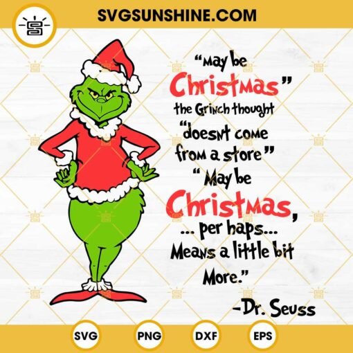 Maybe Christmas Does Not Come From A Store Grinch SVG, Maybe Christmas ...