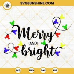 Merry And Bright SVG, Mickey Christmas Lights SVG PNG EPS DXF Cricut Silhouette