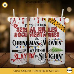 Christmas Movies We Either Slayin Or Sleighin 20oz Skinny Tumbler Template PNG