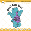 Don't Care Bear IDGAF Embroidery Design File
