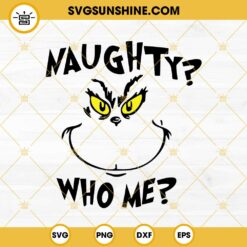 Naughty Who Me Grinch Face SVG PNG DXF EPS Cricut Silhouette