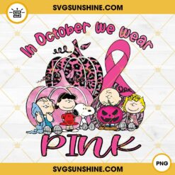 Peanut Snoopy Charlie Brown Friends In October We Wear Pink PNG, Snoopy Breast Cancer PNG, Snoopy Pink Ribbon PNG