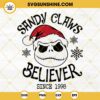 Sandy Claws Believer Jack SVG, Jack Skellington Santa Claus SVG, The Nightmare Before Christmas SVG