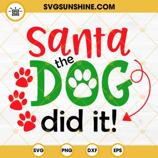 Santa The Dog Did It SVG, Santa Dog SVG, Christmas Dog SVG, The Dog Did It SVG File
