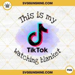 This Is My Tik tok Watching Blanket PNG File Digital Download
