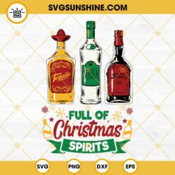 Tequila Vodka Whiskey Christmas SVG, Full Of Christmas Spirits SVG, Christmas Wine Drinking SVG