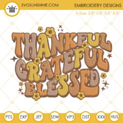 Thankful Grateful Blessed Embroidery Design File