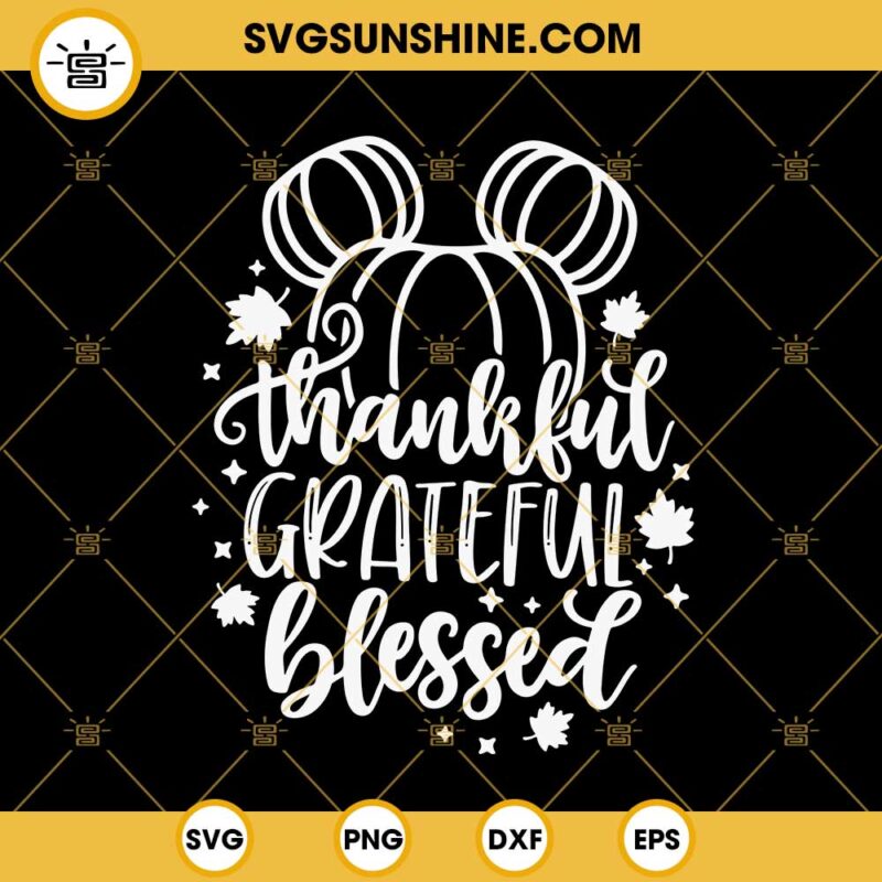 Thankful Grateful Blessed And Disney Obsessed Svg Fall Autumn Svg Disney Thanksgiving Svg Png 