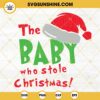 The Baby Who Stole Christmas SVG PNG DXF EPS Cut Files For Cricut Silhouette