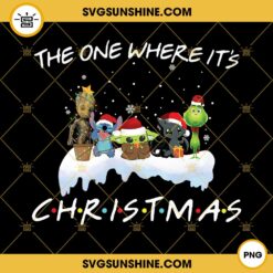 The One Where It’s Christmas Friends PNG, Disney Friends Christmas PNG, Baby Yoda Stitch Grinch Christmas PNG