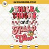Thick Thighs And Holiday Vibes Christmas SVG PNG DXF EPS Vector Clipart