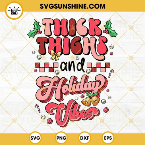 Thick Thighs And Holiday Vibes Christmas SVG PNG DXF EPS Vector Clipart