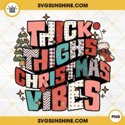 Thick Thighs Christmas Vibes PNG File Digital Download