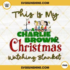 This Is My A Charlie Brown Christmas Watching Blanket PNG File Digital Download