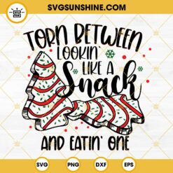 Torn Between Lookin Like A Snack And Eatin One SVG, Little Debbie Christmas Tree Cakes SVG