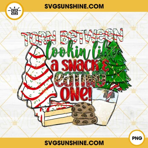Torn Between Lookin Like A Snack And Eating One PNG, Funny Christmas Tree Cake PNG File
