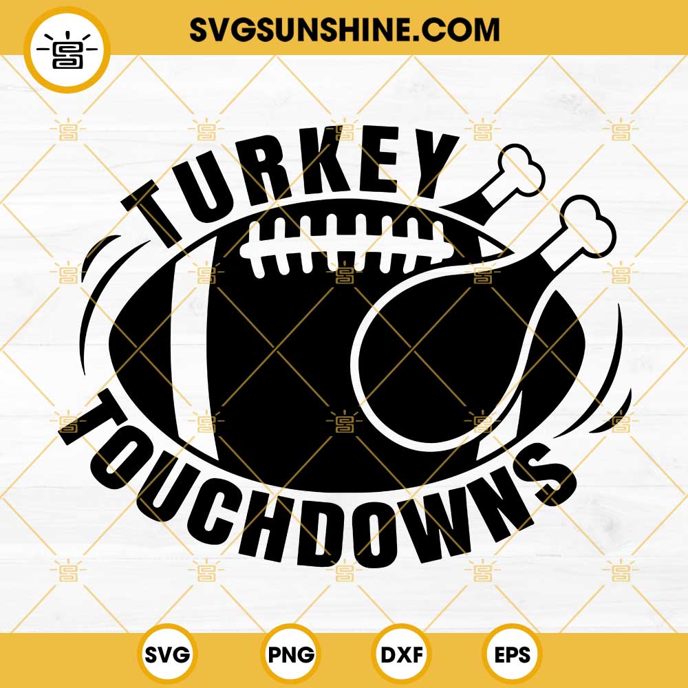 Turkey And Touchdowns SVG, Football Thanksgiving SVG, Turkey Football SVG
