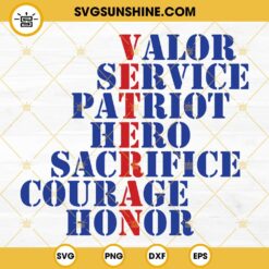 Valor Service Patriot Hero Sacrifice Courage Honor Veteran SVG, Veterans Day SVG PNG DXF EPS Cut Files