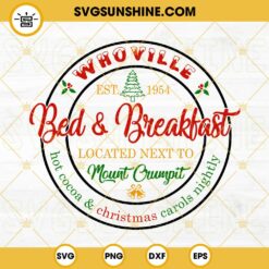 Whoville Bed And Breakfast SVG, Christmas Sign SVG, Hot Cocoa And Christmas Carols Nightly SVG PNG DXF EPS Cricut