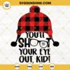 You’ll Shoot Your Eye Out Kid SVG, A Christmas Story SVG, Ralphie SVG