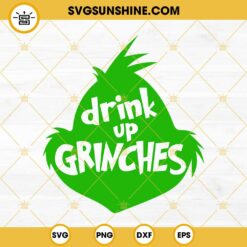 Drink Up Grinches SVG PNG DXF EPS Cut Files For Cricut Silhouette