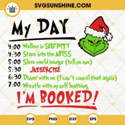 Grinch Schedule SVG, My Day Grinch I'm Booked SVG PNG DXF EPS Cricut Silhouette