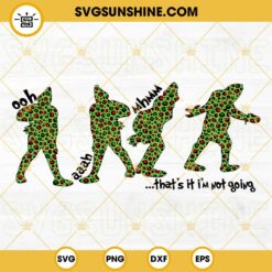 Leopard Grinch Thats It Im Not Going SVG PNG DXF EPS Cricut