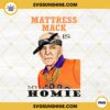 Mattress Mack Is My Homie PNG, Mattress Mack Houston Astros PNG File Digital Download