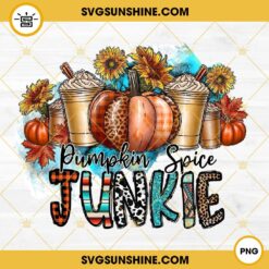 Pumpkin Spice Junkie PNG, Happy Pumpkin PNG, Pumpkin Spice Sunflower PNG Digital Download