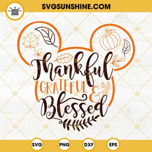 Thankful Grateful Blessed Mickey SVG, Disney Thanksgiving SVG PNG DXF EPS File Digital Download