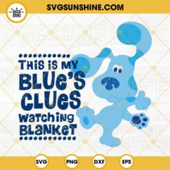 This Is My Blue’s Clues Watching Blanket SVG PNG DXF EPS File Digital Download