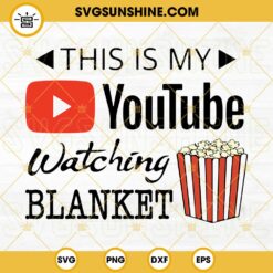 This Is My Youtube Watching Blanket SVG PNG DXF EPS File Digital Download