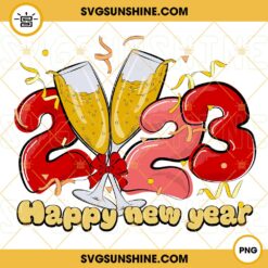 2023 Happy New Year PNG, Champagne Glass PNG, Cheers PNG, New Year PNG Sublimation Design
