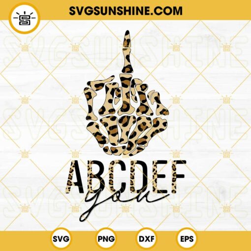 ABCDEF You SVG, Leopard Print Skeleton Hand Middle Finger SVG, Funny Valentines Day SVG