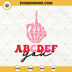 ABCDEFU SVG, Funny Valentines SVG, Skeleton Hand Middle Finger SVG, Valentines Day SVG PNG DXF EPS Cricut Download