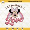All You Need Is Love SVG, Minnie Mouse Valentines SVG, Love SVG, Valentines SVG