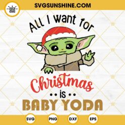 Baby Yoda Christmas SVG, All I Want For Christmas Is Baby Yoda SVG Cut file