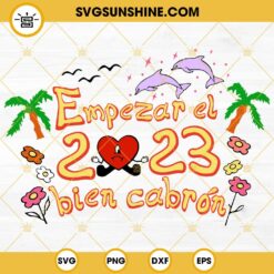 Bad Bunny 2023 SVG, Y Empezar El 2023 Bien Cabron SVG PNG DXF EPS Cut Files