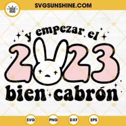 Y Empezar El 2023 Bien Cabron SVG, Bad Bunny Año Nuevo SVG, Christmas Bad Bunny SVG, Bad Bunny New Year 2023 SVG