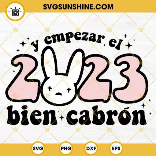 Y Empezar El 2023 Bien Cabron SVG, Bad Bunny Año Nuevo SVG, Christmas Bad Bunny SVG, Bad Bunny New Year 2023 SVG