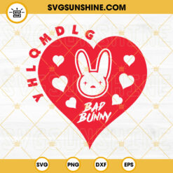 Bad Bunny Heart Valentine SVG, Bad Bunny Love SVG, YHLQMDLG SVG, El Conejo Malo SVG
