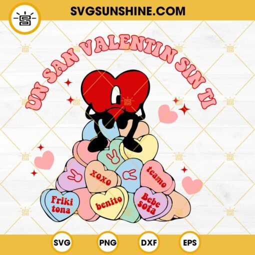 Un San Valentin Sin Ti Svg, Bad Bunny Valentines Svg, Benito Is My Valentine Svg, Valentine’s Day Bad Bunny Svg