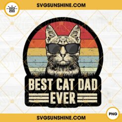 Best Cat Dad Ever PNG, Cat Dad PNG, Funny Cat PNG, Cat Father PNG Design