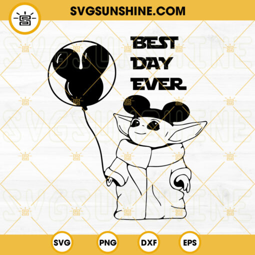 Best Day Ever Baby Yoda SVG, Mickey Baby Yoda SVG PNG DXF EPS