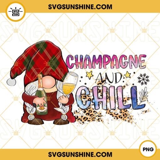 Champagne And Chill PNG, Gnome New Year SVG, Champagne PNG, Gnome Christmas And New Years PNG File