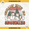 Chillin With My Snowmies PNG, Snowman PNG, Christmas PNG, Holiday PNG