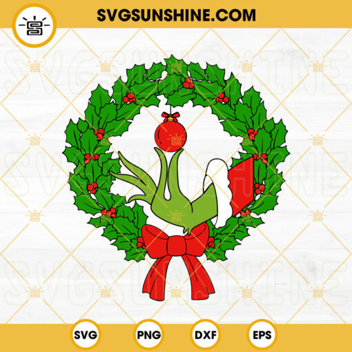 Christmas Wreath Grinch Hand SVG, Christmas Wreath SVG, Grinch Hand Holding Ornament SVG PNG DXF EPS Cut Files