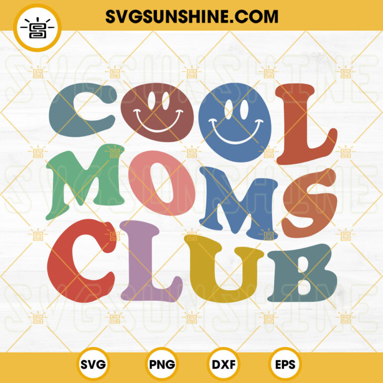 Cool Moms Club Svg Mom Life Svg Mama Svg Mothers Day Svg Png Dxf Eps