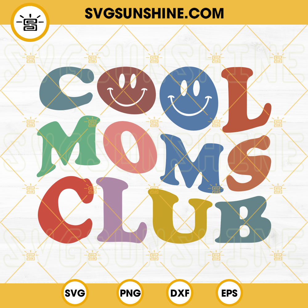 Cool Moms Club SVG, Mom Life SVG, Mama SVG, Mothers Day SVG PNG DXF EPS